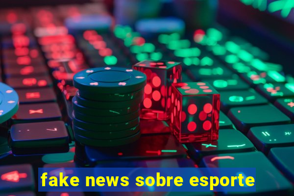 fake news sobre esporte